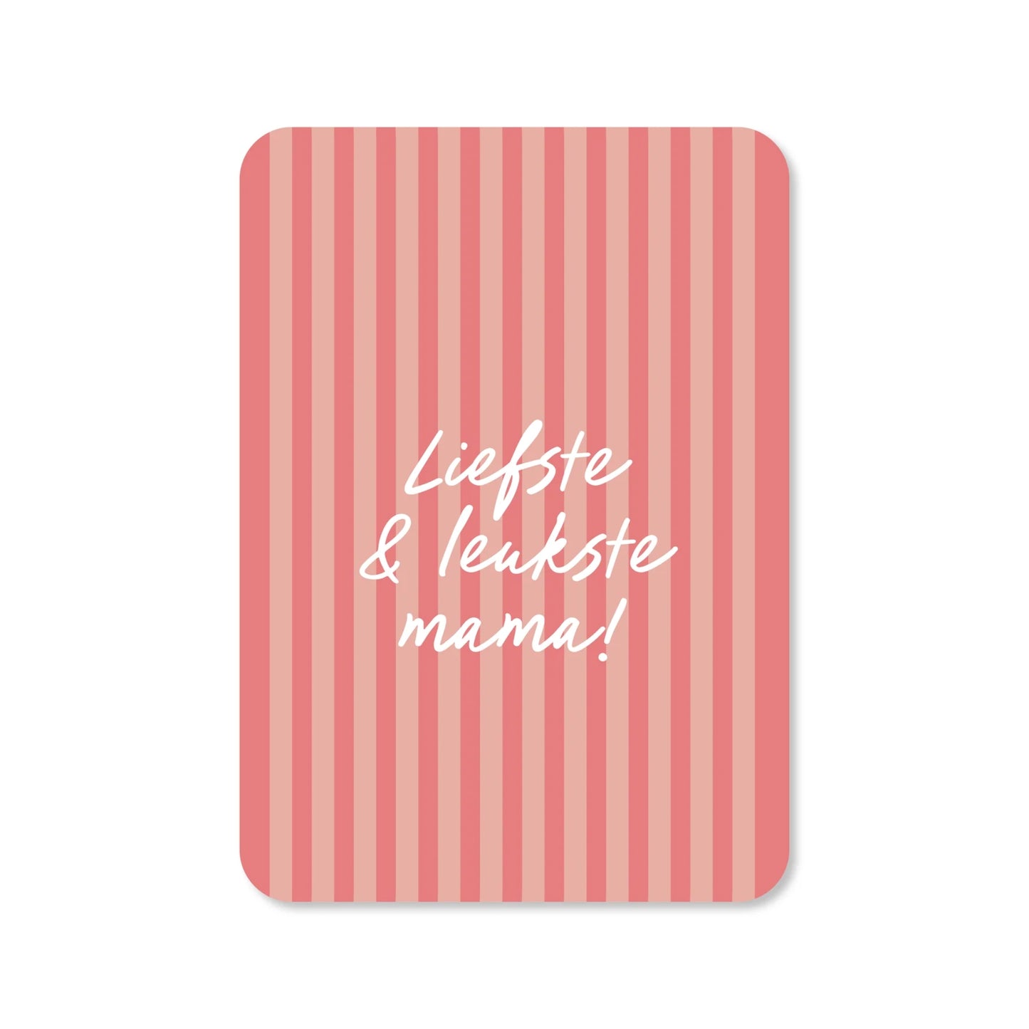 Wenskaart - Liefste & Leukste mama