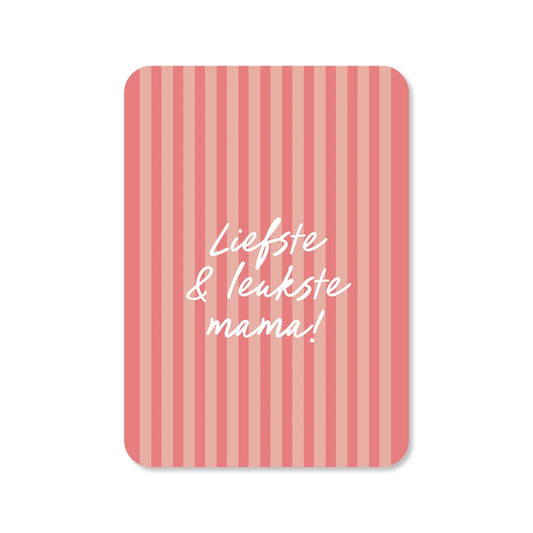 Wenskaart - Liefste & Leukste mama