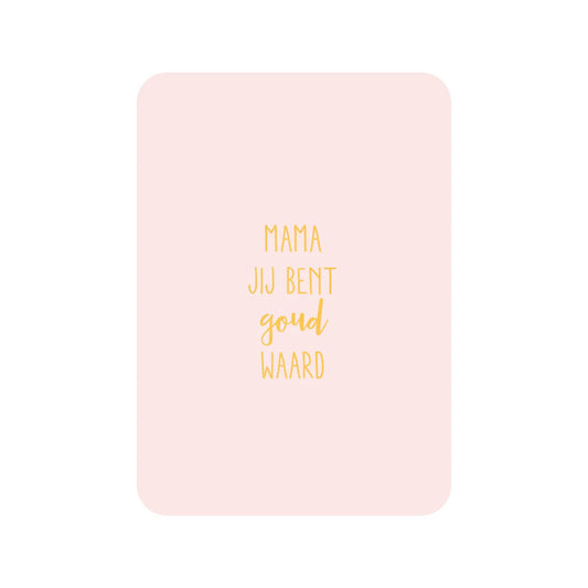 Wenskaart – Mama, jij bent goud waard