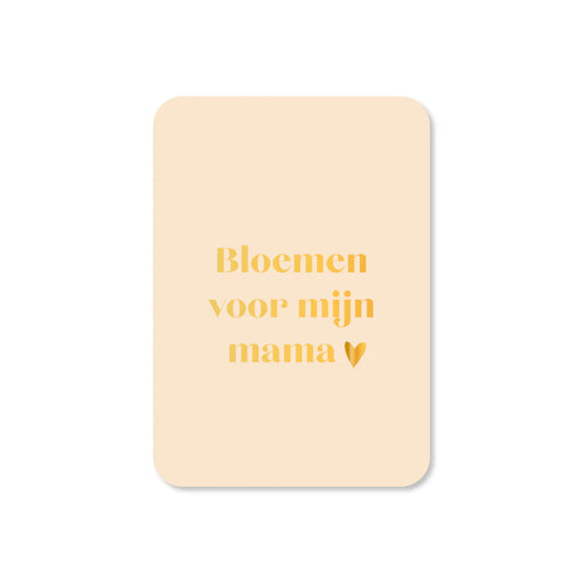 Mini kaart – Bloemen voor mijn mama